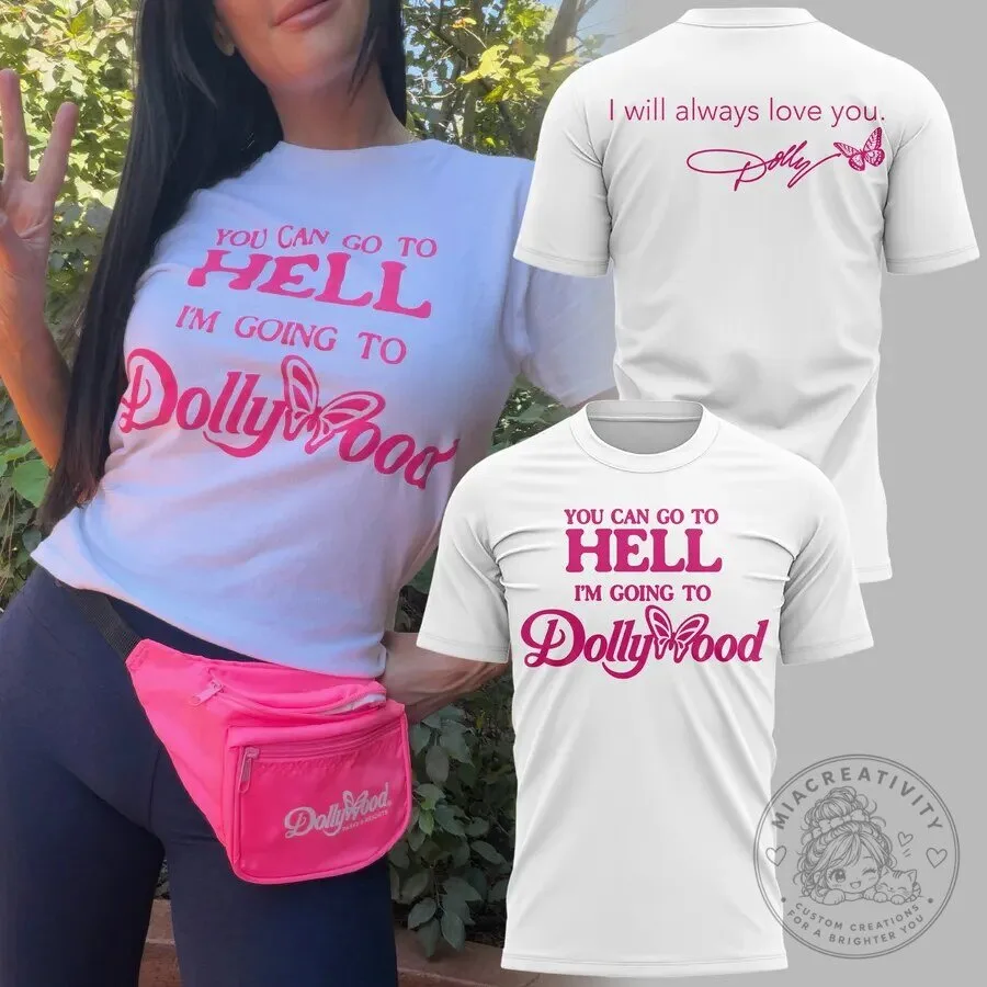 Dollywood Theme Park You Can Go To Hell I'm Going To Dollywood T-Shirt